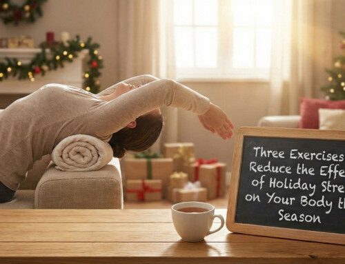 Three Exercises to Reduce the Effects of Holiday Stress on Your Body this Season